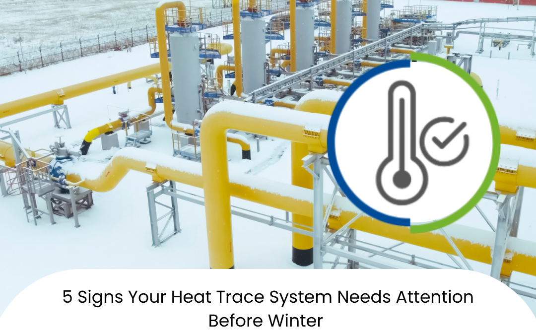 5 Signs Your Heat Trace System Needs Attention Before Winter