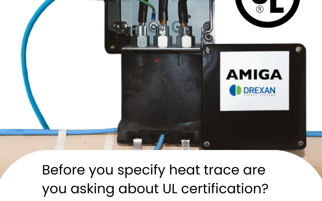 Before you specify heat trace are you asking about UL certification?